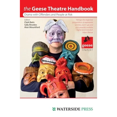 Geese Theatre Handbook: Drama with Offenders and People at Risk - Hardcover