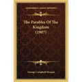 The Parables Of The Kingdom (1907) - Paperback