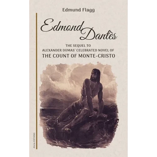 Edmond Dantès: The Sequel to Alexander Dumas' celebrated novel of The Count Of Monte-Cristo - Hardcover