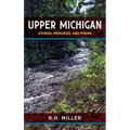 Upper Michigan: Stories, Memories, and Poems