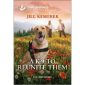 A K-9 to Reunite Them: An Uplifting Inspirational Romance - Mass Market Paperbound