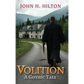 Volition: A Gothic Tale - Hardcover