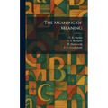 The Meaning of Meaning - Hardcover