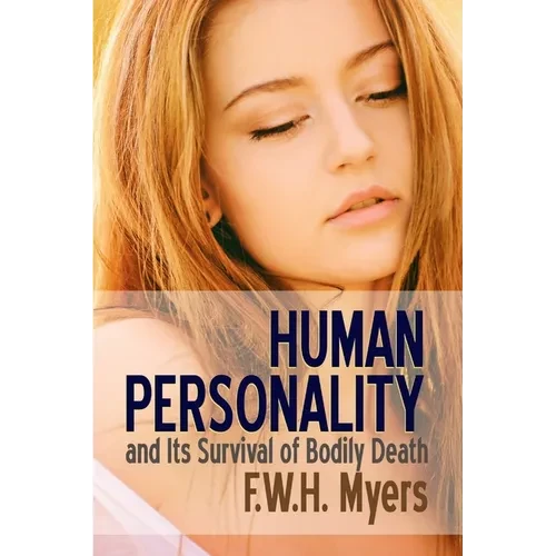 Human Personality and Its Survival of Bodily Death - Paperback