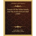 Genesis Of The White Family, And The Scotts Of Scot's Hall (1920) - Paperback