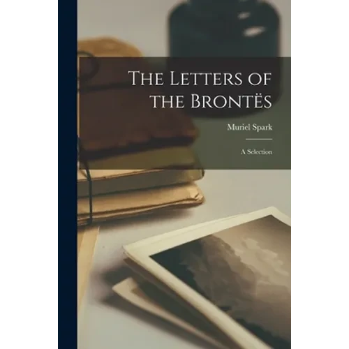 The Letters of the Brontës; a Selection - Paperback