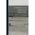 A Manual of Aircraft Drafting - Hardcover