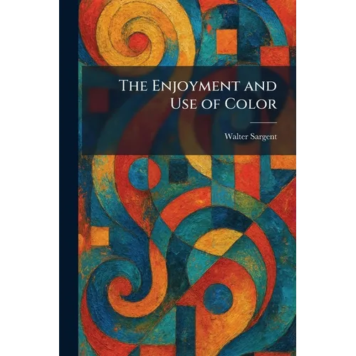 Le plaisir et l'usage de la couleur - Broché