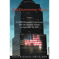 The Downwind Walk: A Usar Paramedic's Experiences After the Terrorist Attacks on September 11, 2001 - Paperback