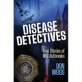 Disease Detectives: True Stories of NYC Outbreaks - Paperback