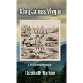 King James Virgin: A Holiness Memoir - Hardcover