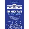 Technocrats in Turmoil - Hardcover