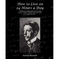 How to Live on 24 Hours a Day - Paperback
