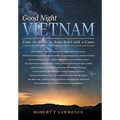Good Night Vietnam: From An American Army Rebel with a Cause - Hardcover