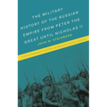 The Military History of the Russian Empire from Peter the Great until Nicholas II