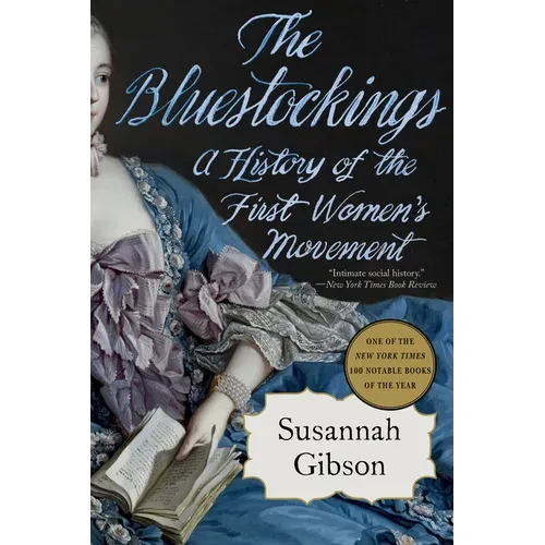 The Bluestockings: A History of the First Women's Movement