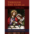 Through the Year with In Sinu Jesu: Daily Meditations - Paperback