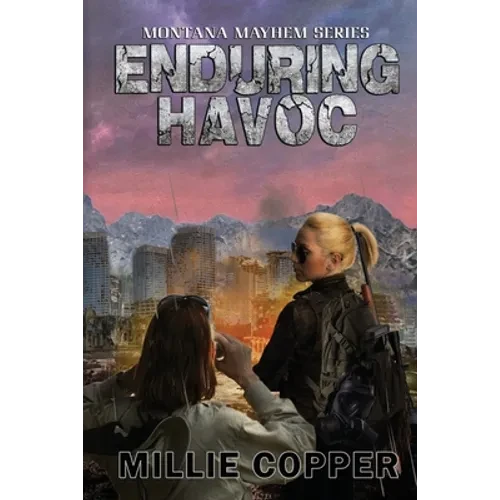 Enduring Havoc: Montana Mayhem Book 6 America's New Apocalypse - Paperback