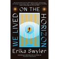 We Lived on the Horizon - Paperback