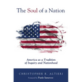 The Soul of a Nation: America as a Tradition of Inquiry and Nationhood - Paperback
