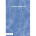 Recording Classical Music - Paperback