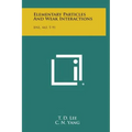 Elementary Particles and Weak Interactions: Bnl, 443, T-91 - Hardcover