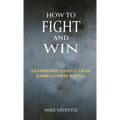 How to Fight and Win: Leadership Lessons from Joshua's First Battle - Hardcover