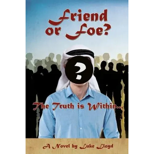 Friend or Foe?- The Truth Is Within... - Paperback