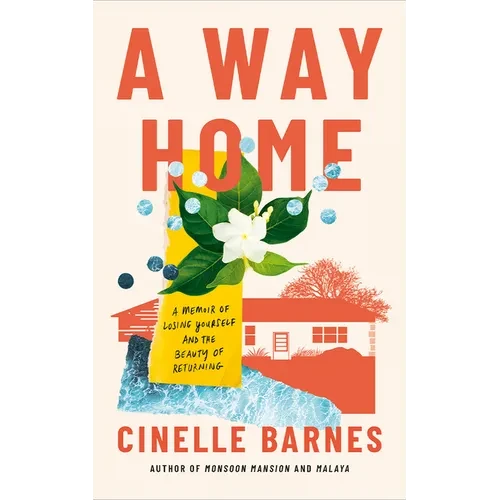 A Way Home: A Memoir of Losing Yourself, and the Beauty of Returning - Paperback