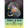 The Girl in the Golden Atom - Paperback