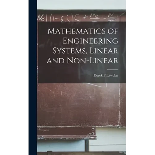 Mathematics of Engineering Systems, Linear and Non-linear - Hardcover