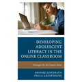 Developing Adolescent Literacy in the Online Classroom: Strategies for All Content Areas - Paperback