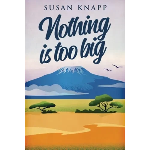 Nothing Is Too Big - Paperback