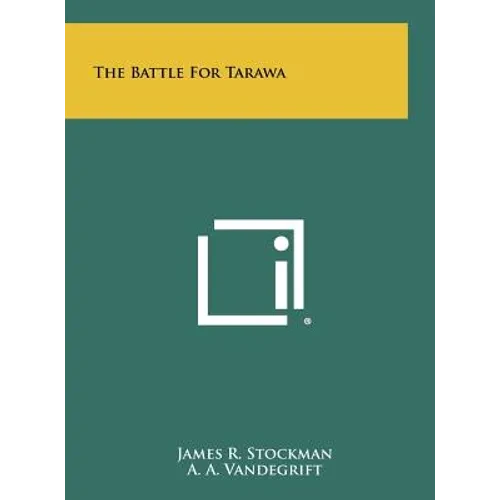 The Battle For Tarawa - Hardcover