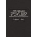 The Struggle for Human Rights in Latin America - Hardcover
