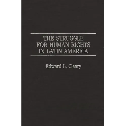 The Struggle for Human Rights in Latin America - Hardcover