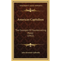 American Capitalism: The Concepts Of Countervailing Power (1952) - Hardcover