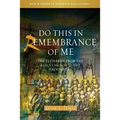 Do This in Remembrance of Me: The Eucharist from the Early Church to the Present Day - Paperback