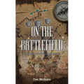On the Battlefield: Finding Faith and Resilience in Spiritual Warfare - Paperback