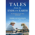 TALES from the ENDS of the EARTH: My Adventures in East Africa and Beyond - Paperback