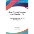 Great Pyramid Passages And Chambers V2: The Measurements Of The Great Pyramid - Paperback