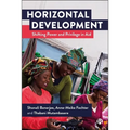 Horizontal Development: Shifting Power and Privilege in Aid