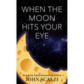 When the Moon Hits Your Eye - Library Binding