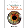 A Practical Guide for Aspiring Ophthalmologists - Hardcover