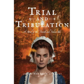 Trial and Tribulation: A Novel of the French and Indian War
