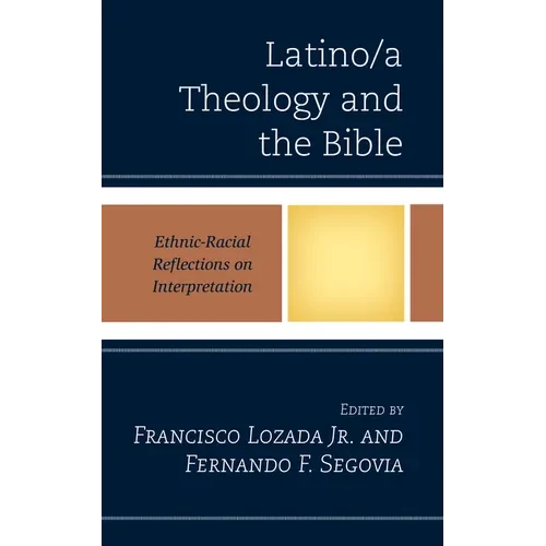 Latino/a Theology and the Bible: Ethnic-Racial Reflections on Interpretation - Paperback