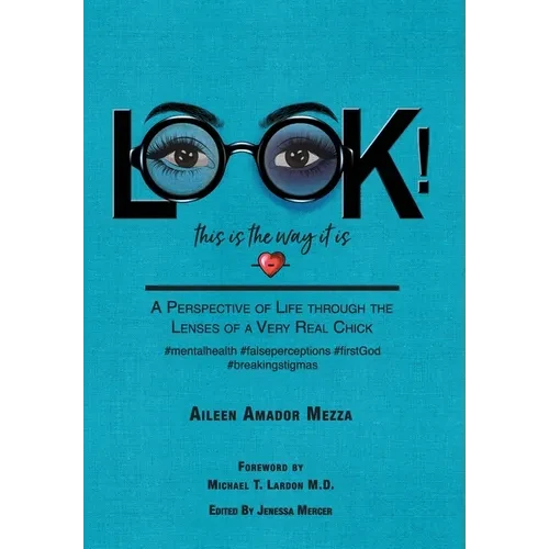 LOOK! This is the way it is: A Perspective of Life through the Lenses of a Very Real Chick - Hardcover