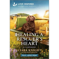 Healing a Rescuer's Heart: An Uplifting Inspirational Romance - Paperback