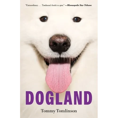 Dogland: Passion, Glory, and Lots of Slobber at the Westminster Dog Show - Paperback