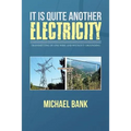 It Is Quite Another Electricity: Transmitting by One Wire and Without Grounding - Paperback